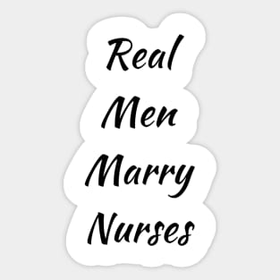 Real men marry nurses,nurse lovers,cheer nurse Sticker